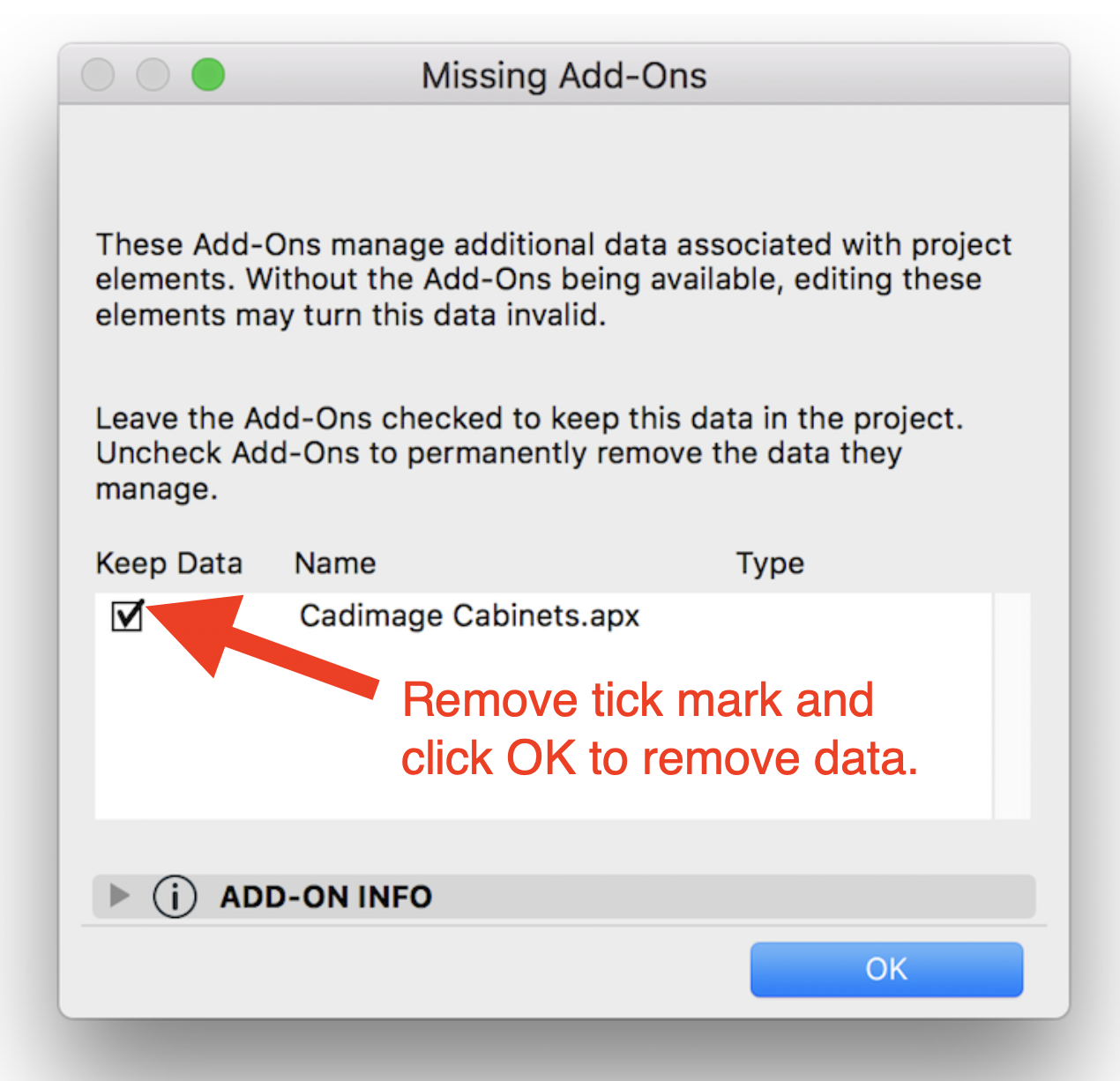 Janela "Missing Add-Ons" do Archicad com explicação sobre gerenciamento de dados de Add-Ons, indicando que desmarcá-los remove permanentemente os dados associados. Tabela com colunas "Keep Data", "Name" e "Type" exibindo o Add-On "Cadimage Cabinets.apx" com caixa de seleção marcada, destacada por seta vermelha e texto orientando a desmarcar e clicar em "OK" para remover os dados. Botões "ADD-ON INFO" e "OK" visíveis na parte inferior.