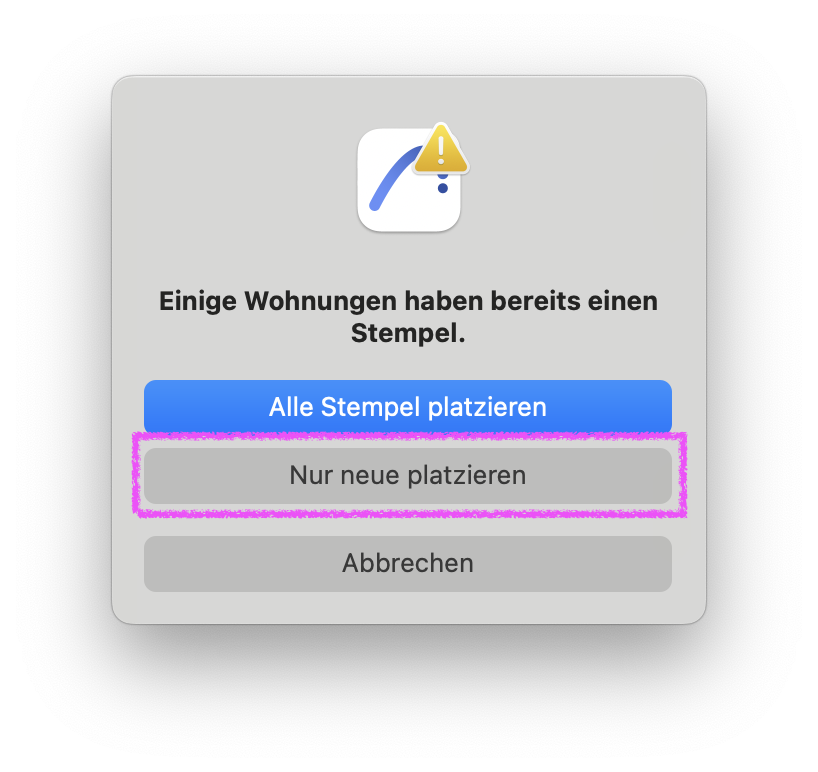 Dialogfenster mit Warnsymbol und Hinweis, dass einige Wohnungen bereits einen Stempel besitzen, sowie Auswahlmöglichkeiten zum Platzieren aller oder nur neuer Stempel.