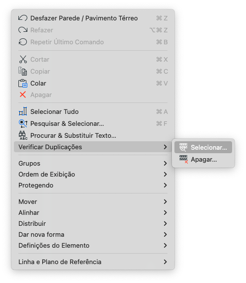 Menu de contexto do Archicad exibindo opções como Desfazer Parede / Pavimento Térreo, Refazer, Repetir Último Comando, Cortar, Copiar, Colar, Apagar, Selecionar Tudo, Pesquisar & Selecionar..., Procurar & Substituir Texto..., Verificar Duplicações (com submenu aberto mostrando "Selecionar..." e "Apagar..."), Grupos, Ordem de Exibição, Protegendo, Mover, Alinhar, Distribuir, Dar nova forma, Definições do Elemento e Linha e Plano de Referência.