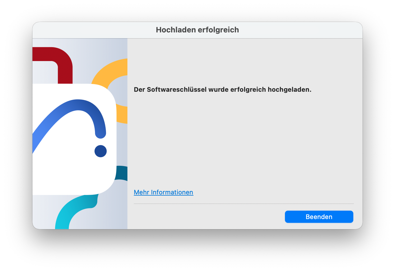 Dialogfenster Hochladen erfolgreich des License Manager Tools, das bestätigt dass der Softwareschlüssel erfolgreich hochgeladen wurde und einen Button Beenden sowie einen Link Mehr Informationen anzeigt.