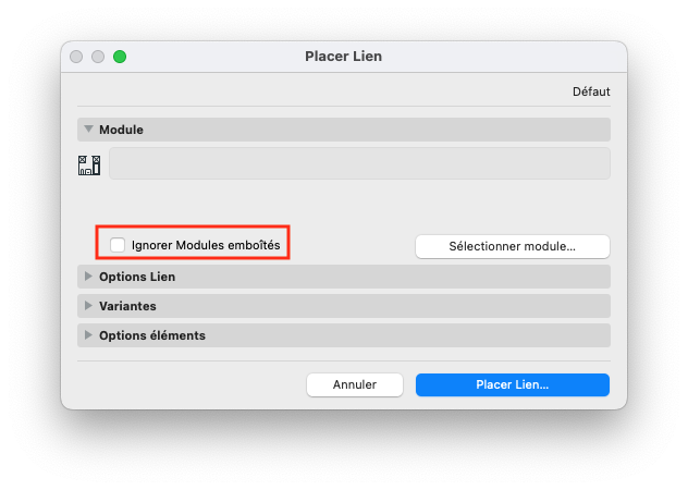 Fenêtre de dialogue Archicad « Placer Lien » sur macOS, affichant la section Module avec une case à cocher « Ignorer Modules emboîtés » encadrée en rouge, des sections repliées « Options Lien », « Variantes », « Options éléments », et les boutons « Annuler » et « Placer Lien… » en bas.