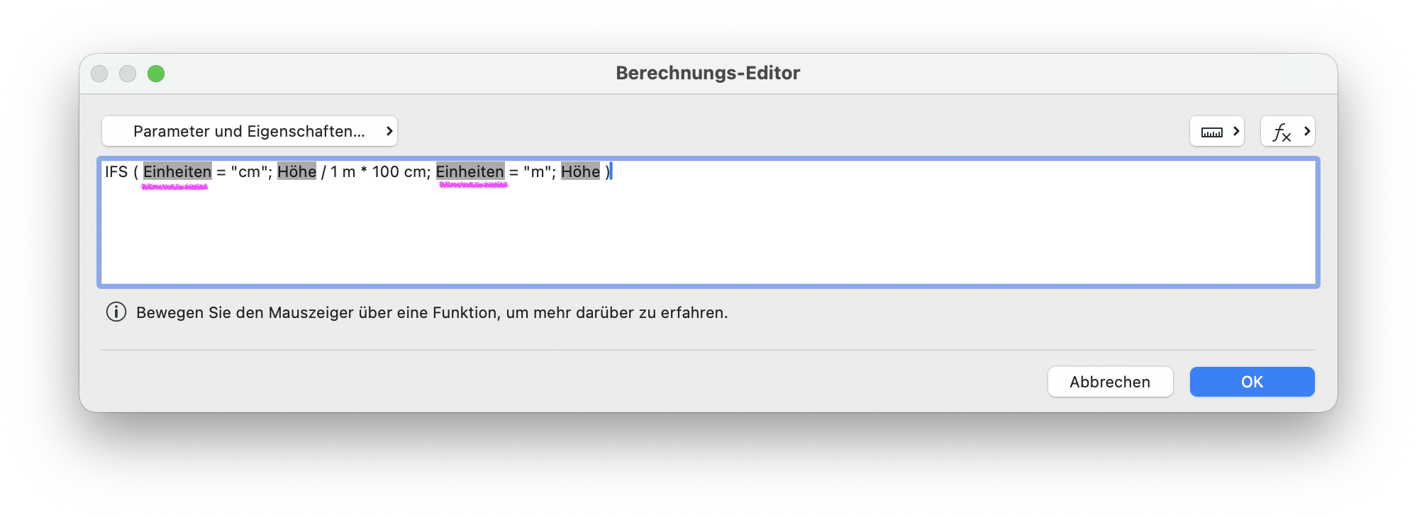 Dialog Berechnungs‑Editor mit einer IFS‑Formel, die abhängig von der Eigenschaft Einheiten entweder die Eigenschaft Höhe in Zentimetern ausgibt oder bei Einheiten m unverändert als Höhe zurückgibt.