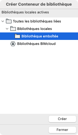 Fenêtre ARCHICAD « Créer Conteneur de bibliothèque » montrant la liste des Bibliothèques locales actives avec « Bibliothèque emboîtée » sélectionnée, boutons « Créer » et « Fermer » en bas.