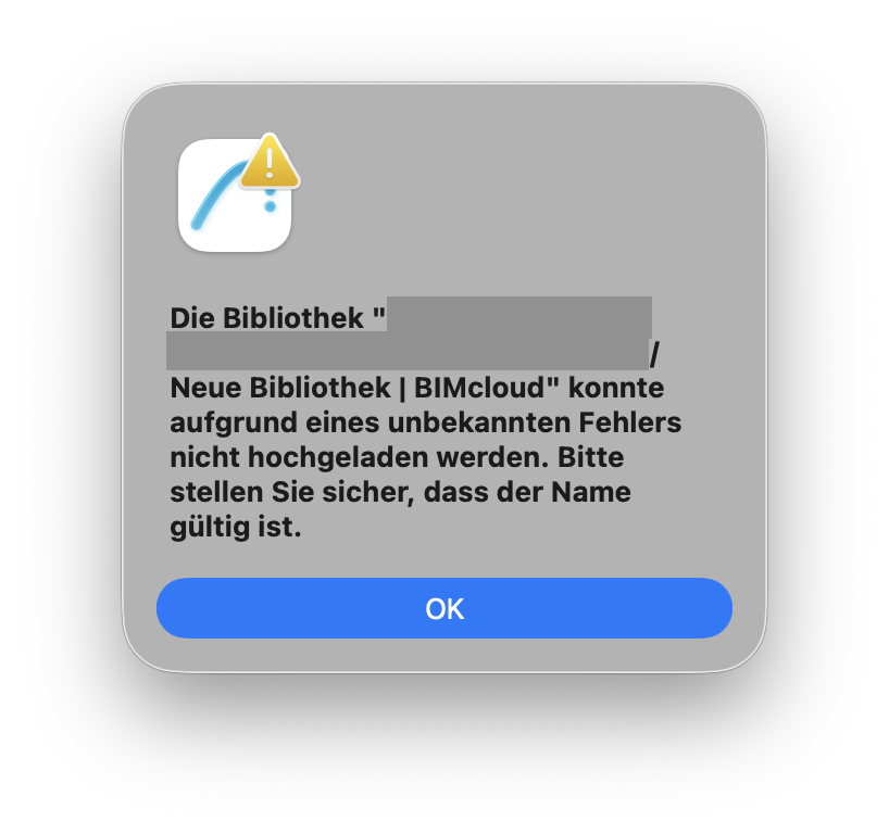 Die Bibliothek "Neue Bibliothek | BIMcloud" konnte aufgrund eines unbekannten Fehlers nicht hochgeladen werden. Bitte stellen Sie sicher, dass der name gültig ist.