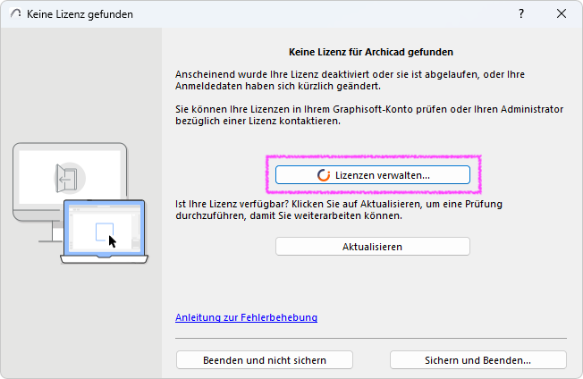 Keine Lizenz gefunden: Keine Lizenz für Archicad gefunden. Anscheinend wurde Ihre Lizenz deaktiviert oder sie ist abgelaufen, oder Ihre Anmeldedaten haben sich kürzlich geändert.