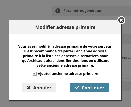 Boîte de dialogue « Modifier adresse primaire » dans BIMcloud Basic Manager indiquant que l’adresse primaire du serveur a été changée et recommandant d’ajouter l’ancienne adresse à la liste des adresses alternatives, avec case « Ajouter ancienne adresse primaire » cochée et boutons « Annuler » et « Continuer ».