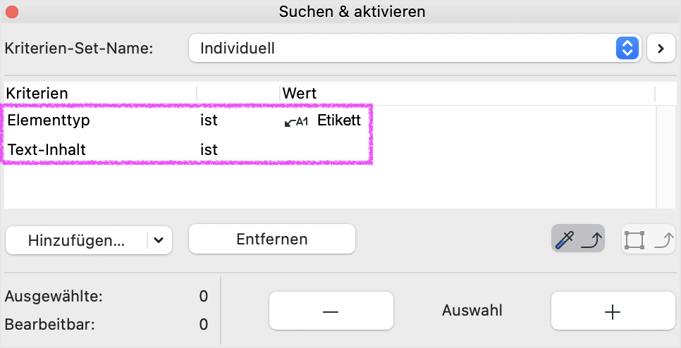 Dialog Suchen & aktivieren mit einem individuellen Kriterien‑Set, in dem als Kriterien Elementtyp ist Etikett und Text‑Inhalt ist … definiert sind; diese Filtereinstellungen sorgen dafür, dass beim Ausführen der Suche ausschließlich Etiketten mit einem bestimmten Textinhalt im aktuellen Planbereich gefunden und aktiviert werden.