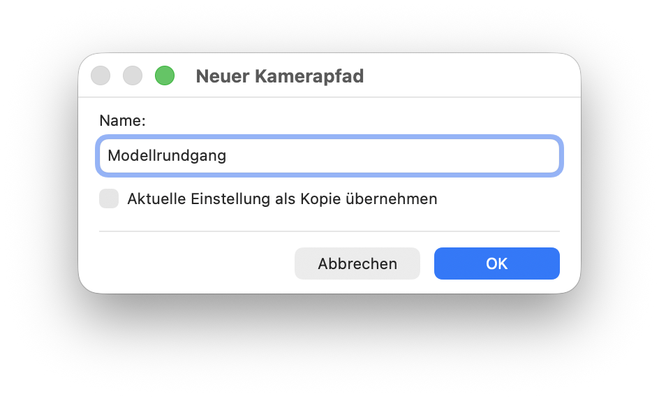 Im Dialog Neuer Kamerapfad ist im Feld Name der Eintrag Modellrundgang eingegeben. Die Option Aktuelle Einstellung als Kopie übernehmen ist nicht aktiviert.